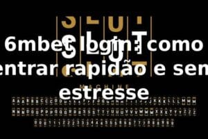 6mbet login: como entrar rapidão e sem estresse 🚀
